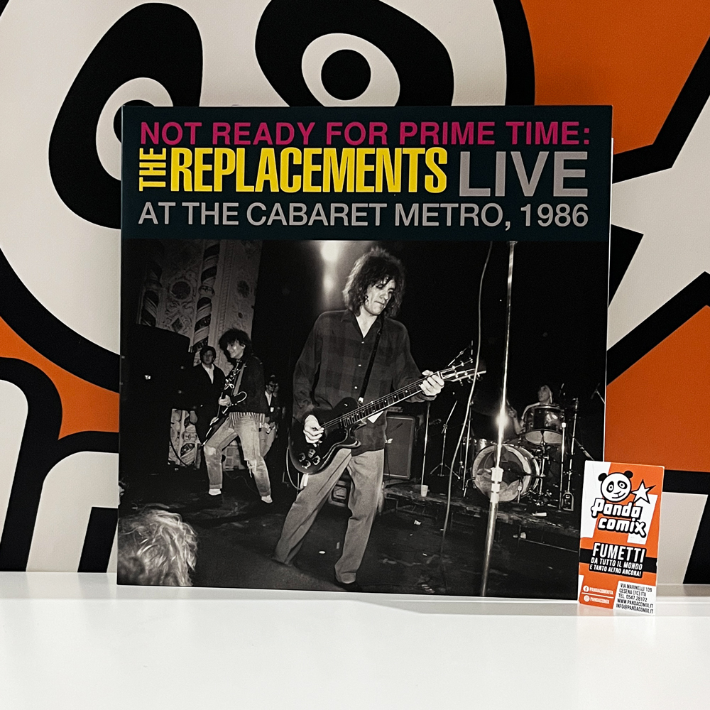 Not Ready For Prime Time: THE REPLACEMENTS Live at the Cabaret Metro, 1986