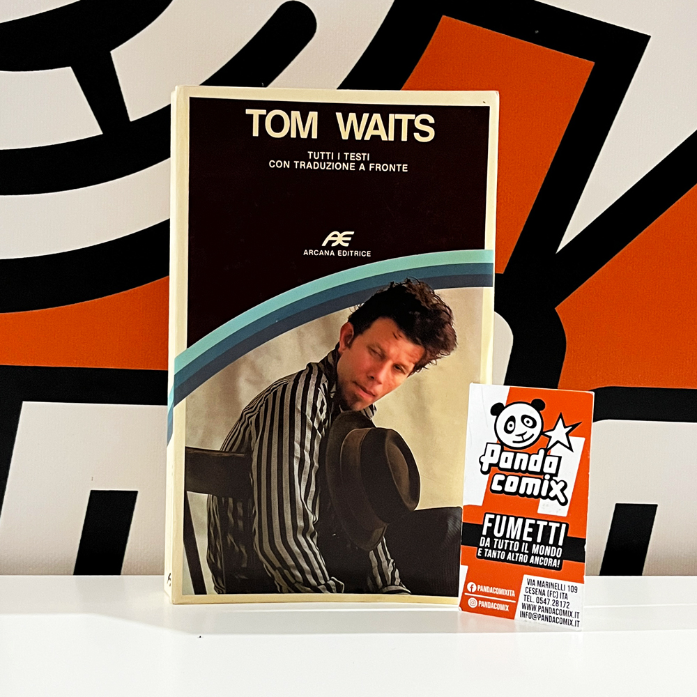 Tom Waits - Tutti i Testi Con Traduzione a Fronte - Edizione Arcana 1986